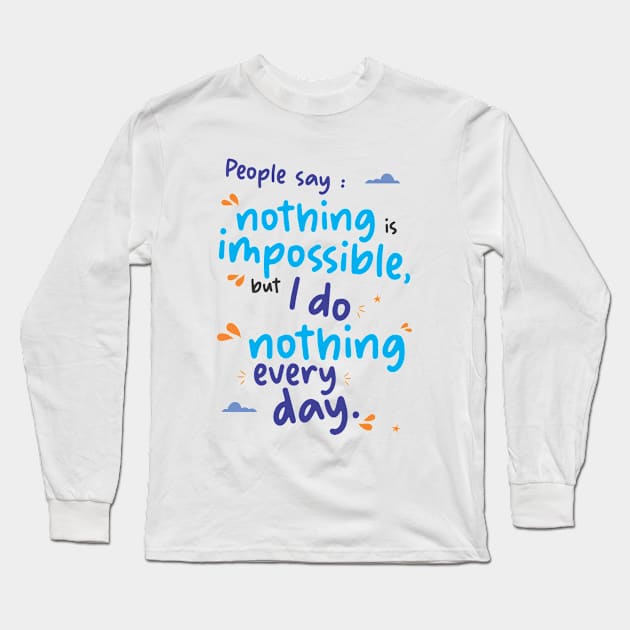 Funny Quotes Long Sleeve T-Shirt by Abiarsa